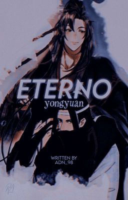 Eᴛᴇʀɴᴏㅡ"Yŏngyuăn" (AU MDZS) [TERMINADA] cover