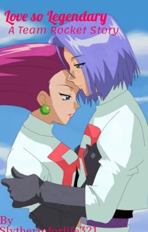 Love so Legendary (A Team Rocket Story) by Slytherinforlife321