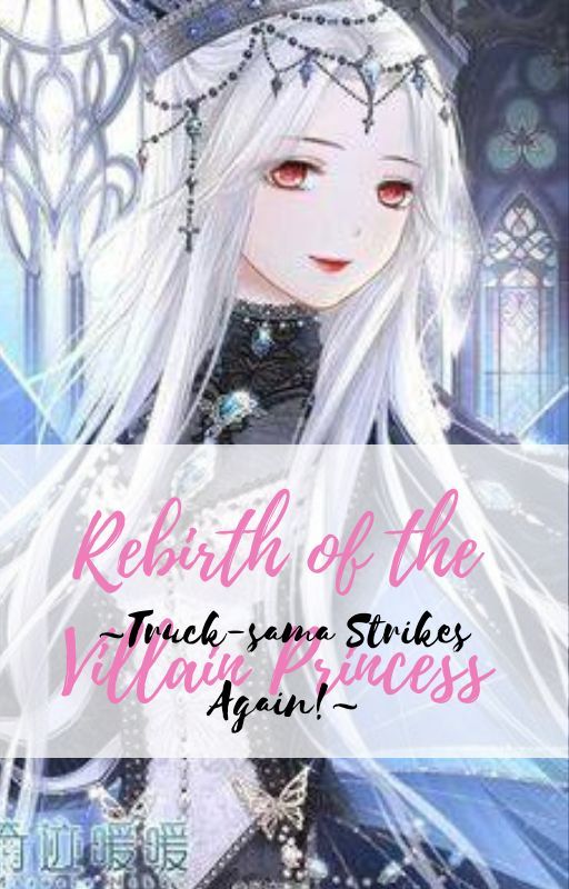 Rebirth Of The Villain Empress ~Truck-sama Strikes Again!~ by Harmonieca