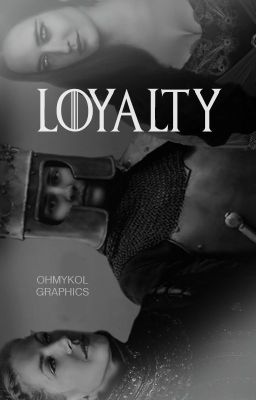 LOYALTY ━ aegon's conquest. cover