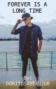 Forever Is A Long Time (Beau Brooks Fanfic) by yasitsmee