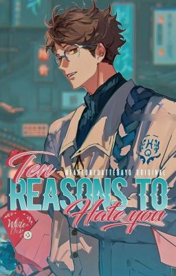 Ten Reasons To Hate You | Oikawa Tōru ✔ cover