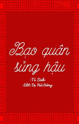 [Edit| Trùng sinh] Bạo quân sủng hậu [Đang Chỉnh Sửa]  cover