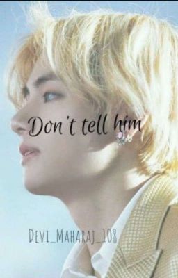 [♡Don't Tell Him♡]  (°•BTS Taehyung FF•°) cover