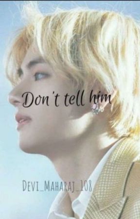 [♡Don't Tell Him♡]  (°•BTS Taehyung FF•°) by Devi_Maharaj_108