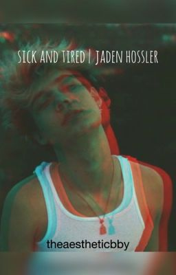 sick and tired | jaden hossler  cover