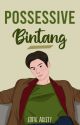 Posessive Bintang [2# BINTANG SERIES] (TAMAT) [TERBIT DI PRNERBIT KAFEIN] by sofyadisty