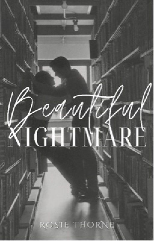 Beautiful Nightmare (The Beautiful #1) ✓ by rosylnx