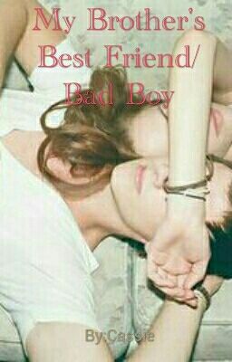 My Brother's Best Friend/Bad Boy (Book 1) cover