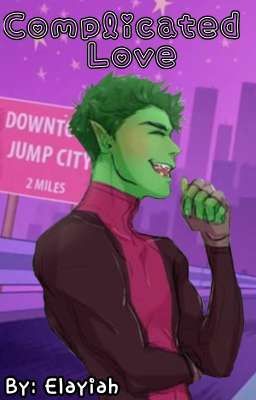 Complicated Love (Beast Boy x Reader) cover