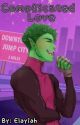 Complicated Love (Beast Boy x Reader) by Elayiah