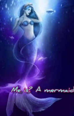 Me is? A mermaid cover