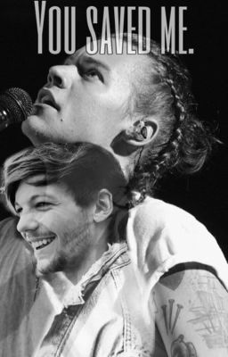 You saved me. (Larry stylinson fan fic) L.S cover