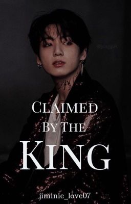 Claimed by the King •JK• cover