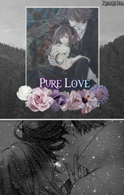 Pure Love || Vampire Knight ☑ by KxxkieTea