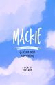 MACKIE (A Céline Dion FanFiction) by fidelafin