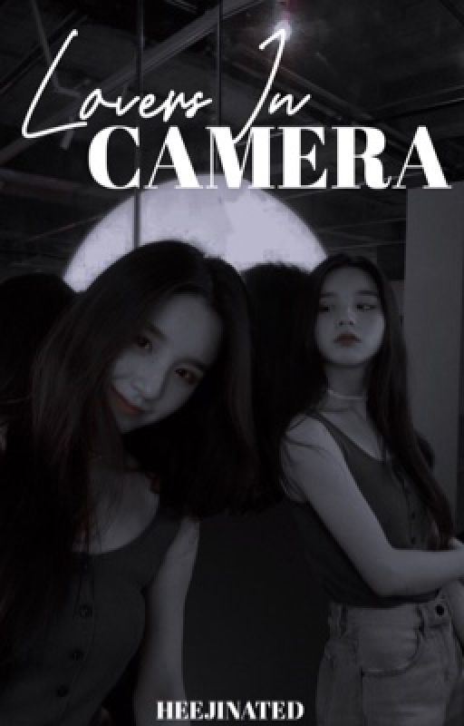 Lovers In Camera | Heejin by heejinated