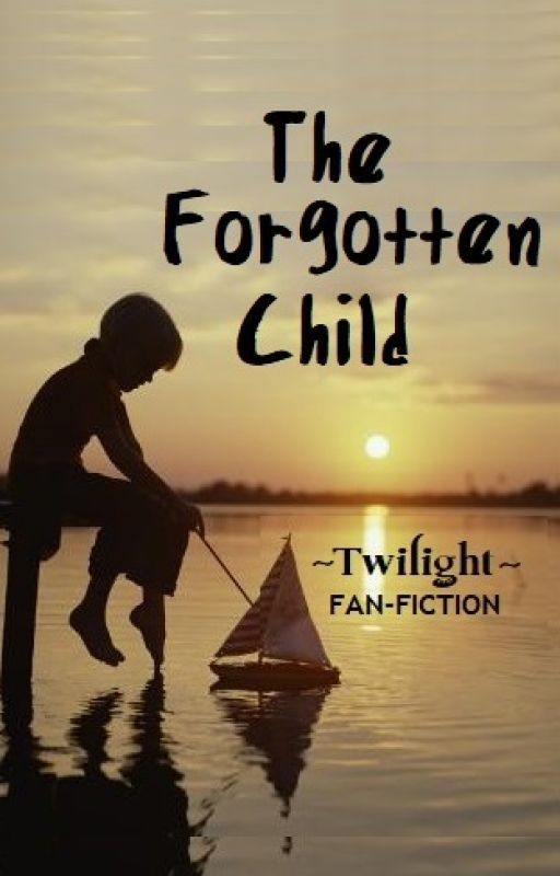 The Forgotten Child-Twilight by Aubrey_Jean