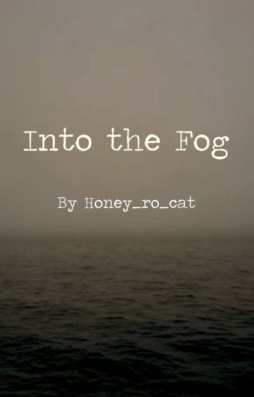 Into the Fog by Honey_ro_cat