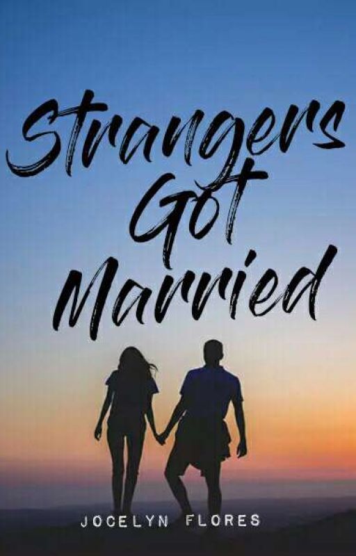 Strangers Got Married by _marialyn