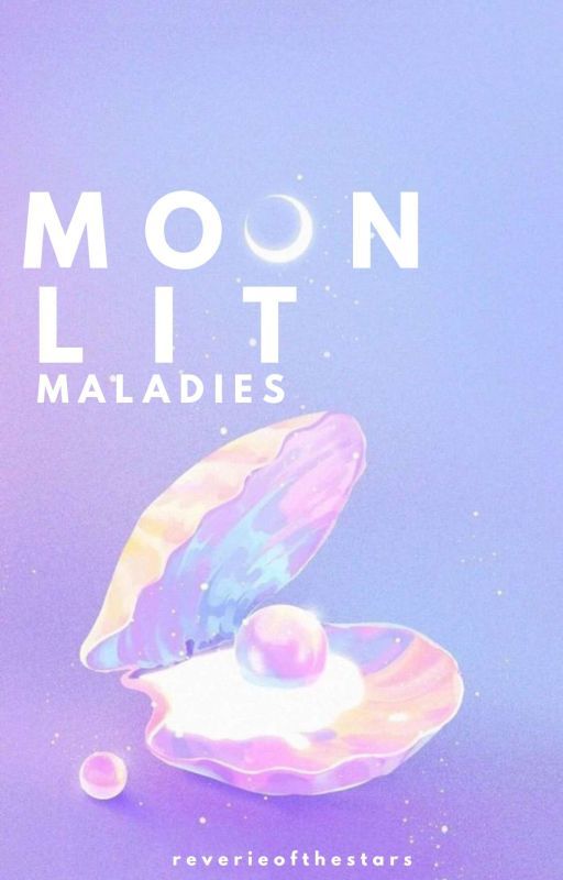 Moonlit Maladies by reverieofthestars