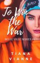 To Win the War (Belle Ville Series #1) by TianaVianne