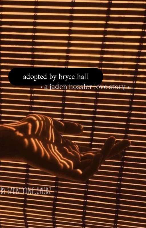 Adopted by Bryce Hall - jaden hossler 𝘓𝘰𝘷𝘦 𝘚𝘵𝘰𝘳𝘺 ✅ by sadmoonflower2