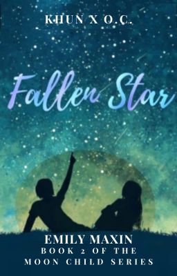 FALLEN STAR~ KHUN X OC: BOOK 2 [COMPLETE] cover