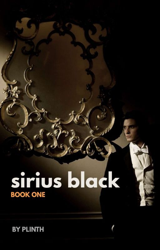 Sirius Black ϟ Marauders Book One ✓ by Plinth