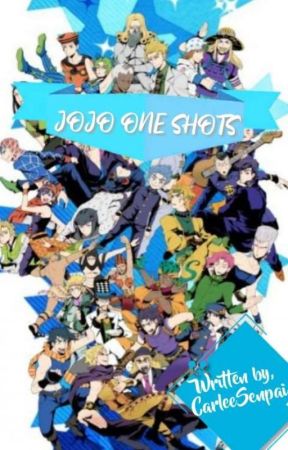 Jojo Bizzare Adventure One Shots by carleewannabe