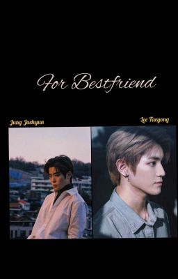 For Bestfriend (Friendship Of Taeyong With Jaehyun , Doyoung) cover