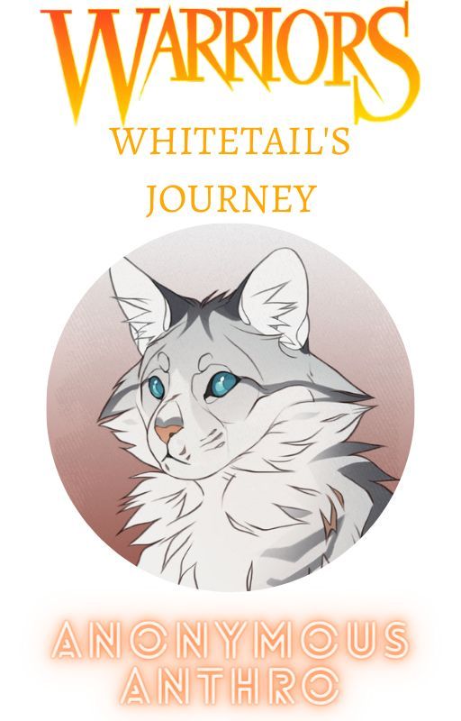 Warriors: Whitetail's Journey by AnonymousAnthro