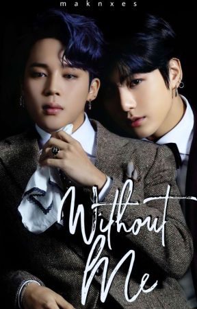 Without Me || Jikook  by maknxes