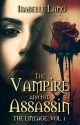 the Vampire and the Assassin by Leesalang