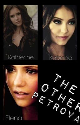 The Other Petrova (TVD Fanfiction) cover