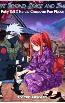 Love Beyond Space and Time (naruto x fairytail crossover: kakashi x erza) cover