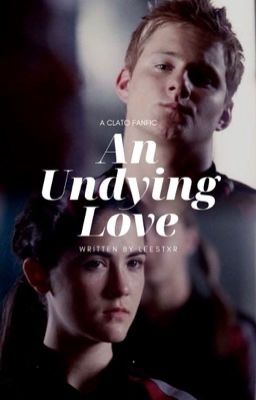 An Undying Love || Clato Fanfiction cover