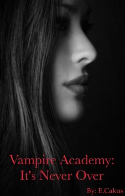 Vampire Academy: It's Never Over cover