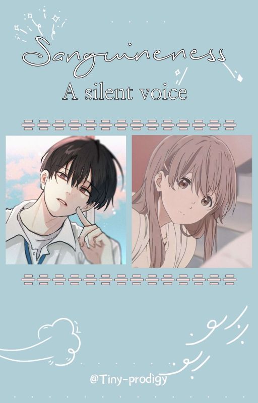 𝗦𝗮𝗻𝗴𝘂𝗶𝗻𝗲𝗻𝗲𝘀𝘀 - A Silent Voice || 𝓢𝓱𝓸𝓾𝓴𝓸 𝓧 𝓜𝓪𝓵𝓮 𝓡𝓮𝓪𝓭𝓮 by tiny-prodigy