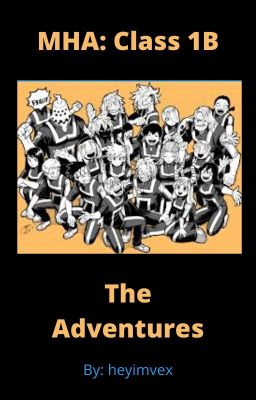 (MHA) Class 1B: The Adventures! cover