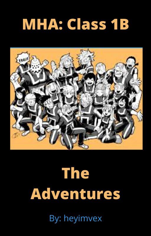 (MHA) Class 1B: The Adventures! by heyimvex