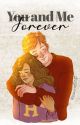 You and Me, Forever - Romione by katie-mllmgr