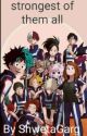 Strongest of them all (BNHA X op!reader) ~Discontinued~ by Yeomwon_Hinata