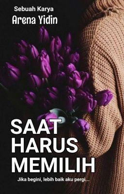 Saat Harus Memilih [ TERBIT ] cover