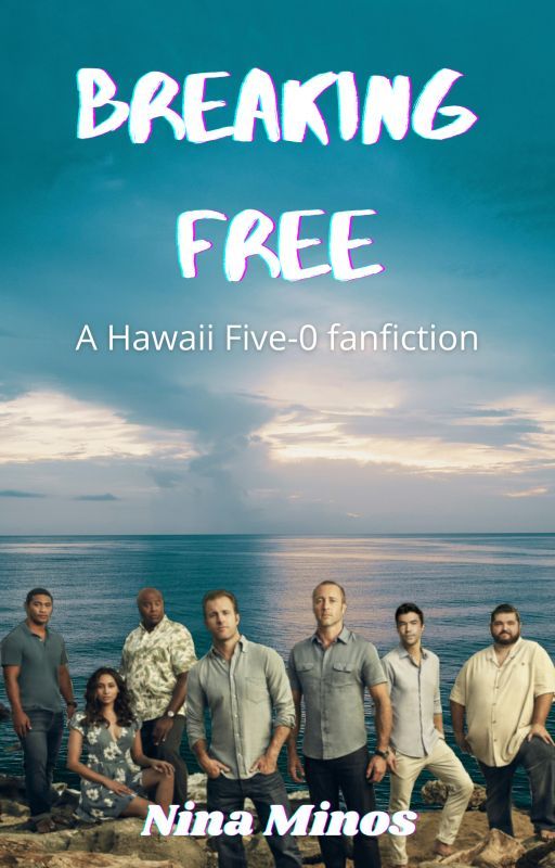 Breaking Free (1) ~ Hawaii Five-0 by NinaMinos