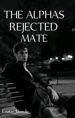 THE ALPHAS REJECTED MATE cover