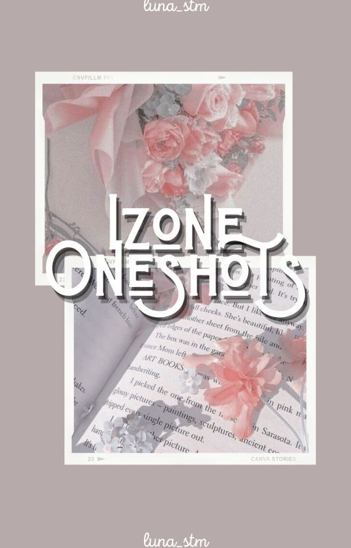 Izone | Oneshots by itzchuuros