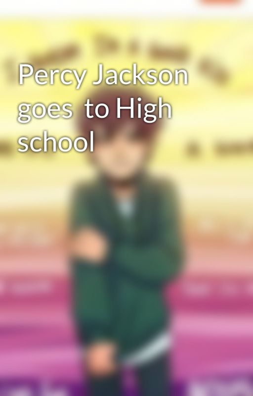 Percy Jackson  goes  to High school by book_snail1