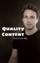 Quality Content ~Shayne x Reader~ by WallFlowerOutlet