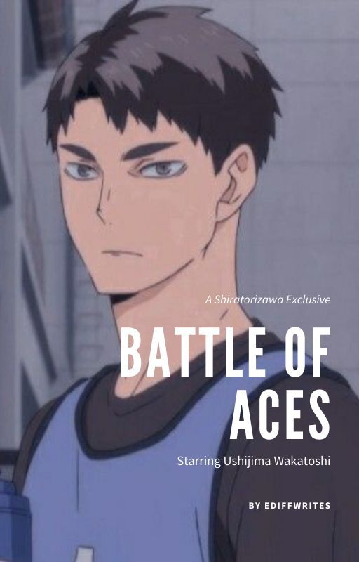 Battle Of Aces [Ushijima x Reader] by ediffwrites